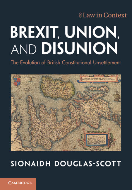 Brexit, Union, and Disunion; The Evolution of British Constitutional Unsettlement (Paperback / softback) 9781108795340