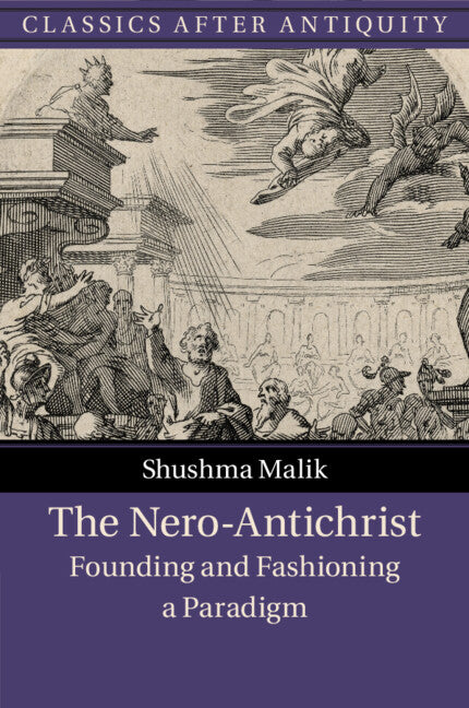 The Nero-Antichrist; Founding and Fashioning a Paradigm (Paperback / softback) 9781108798358