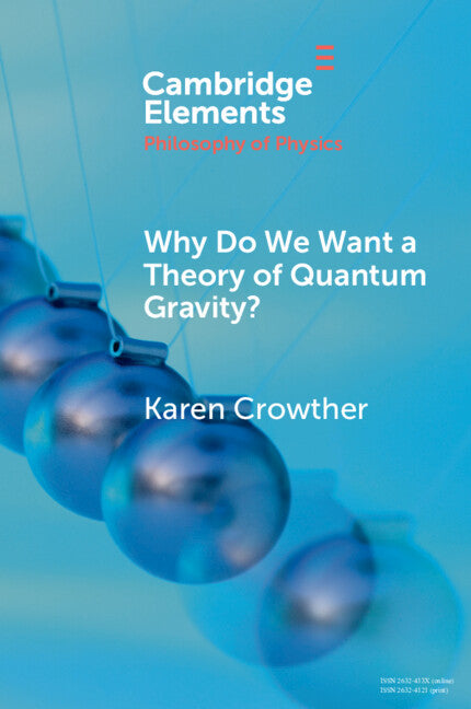 Why Do We Want a Theory of Quantum Gravity? (Paperback / softback) 9781108813181