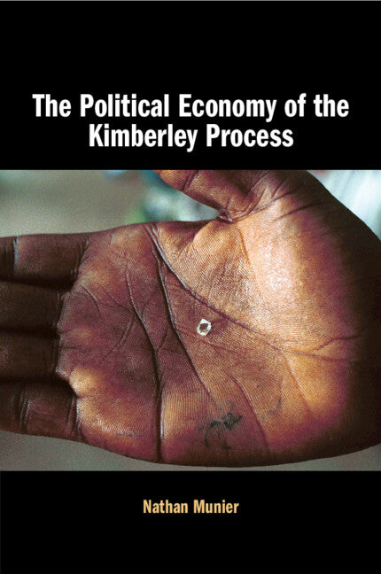 The Political Economy of the Kimberley Process (Paperback / softback) 9781108813587