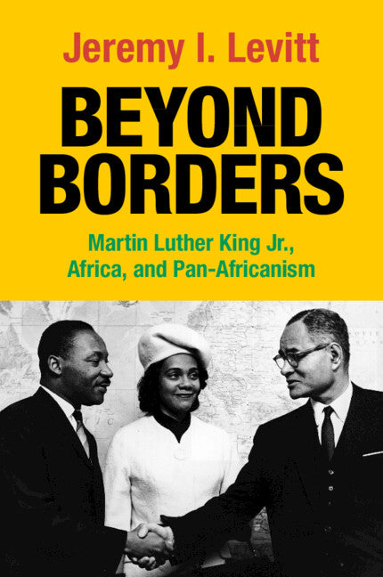 Beyond Borders; Martin Luther King Jr., Africa, and Pan-Africanism (Paperback / softback) 9781108817998