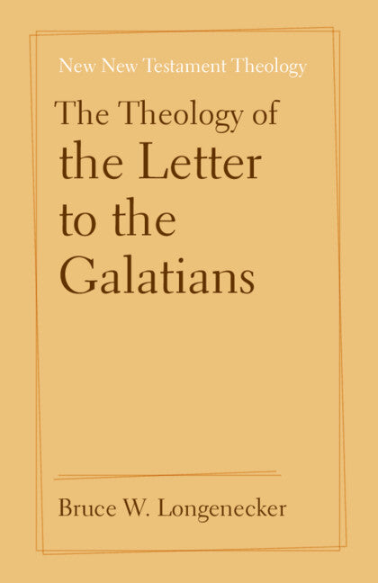 The Theology of the Letter to the Galatians (Paperback / softback) 9781108819480