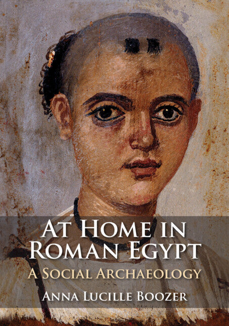 At Home in Roman Egypt; A Social Archaeology (Paperback / softback) 9781108823746