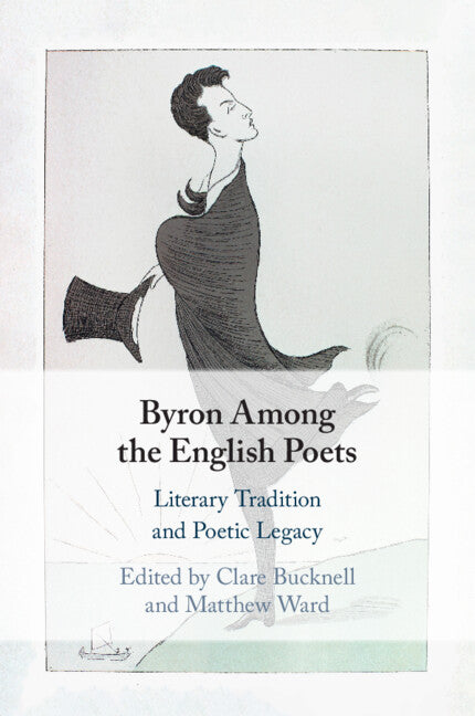 Byron Among the English Poets; Literary Tradition and Poetic Legacy (Paperback / softback) 9781108829670