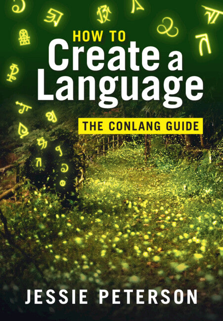 How to Create a Language; The Conlang Guide (Hardback) 9781108834070