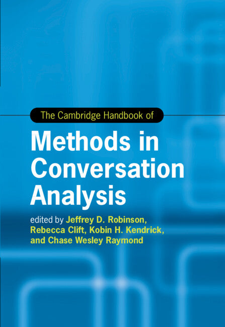 The Cambridge Handbook of Methods in Conversation Analysis (Hardback) 9781108837941