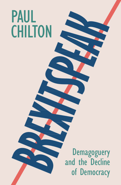 Brexitspeak; Demagoguery and the Decline of Democracy (Hardback) 9781108840811