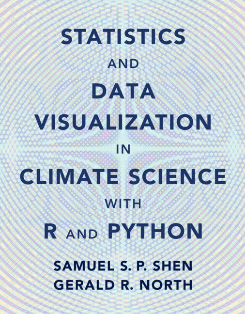 Statistics and Data Visualization in Climate Science with R and Python (Hardback) 9781108842570