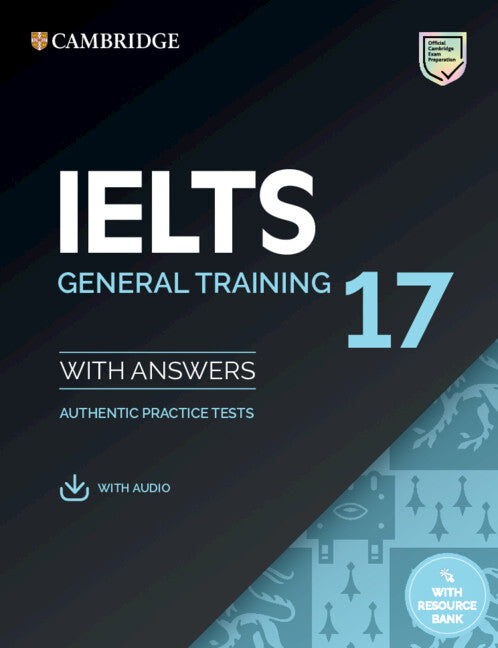 IELTS 17 General Training Student's Book with Answers with Audio with Resource Bank (Multiple-component retail product) 9781108933834