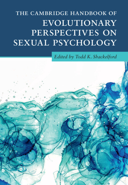 The Cambridge Handbook of Evolutionary Perspectives on Sexual Psychology 4 Volume Hardback Set (Multiple-component retail product) 9781108939850