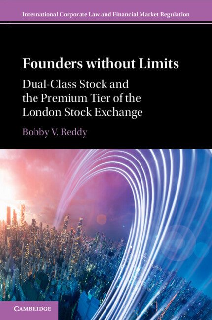Founders without Limits; Dual-Class Stock and the Premium Tier of the London Stock Exchange (Paperback / softback) 9781108970624