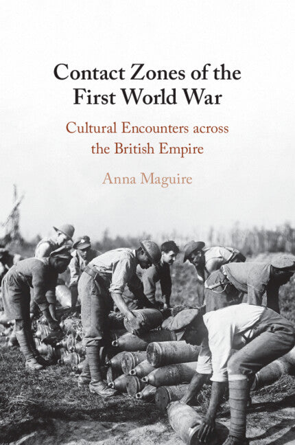 Contact Zones of the First World War; Cultural Encounters across the British Empire (Paperback / softback) 9781108987332
