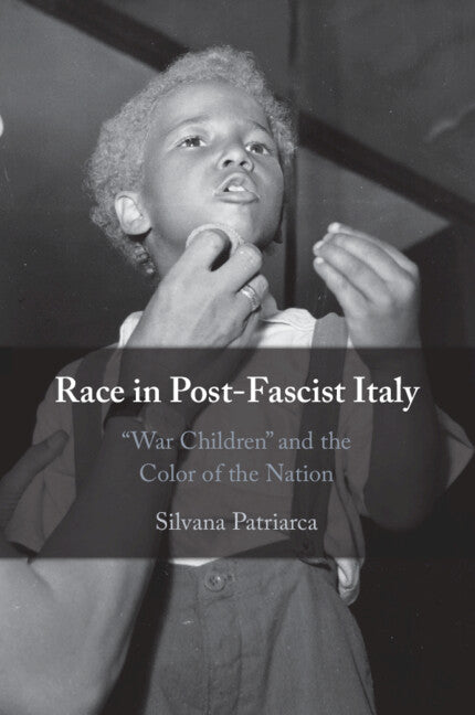 Race in Post-Fascist Italy; 'War Children' and the Color of the Nation (Paperback / softback) 9781108994026