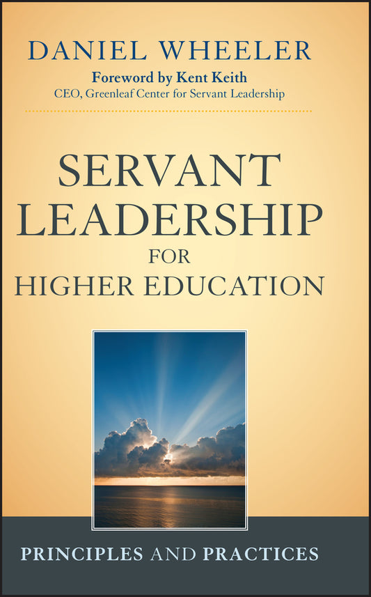 Servant Leadership for Higher Education; Principles and Practices (Hardback) 9781118008904