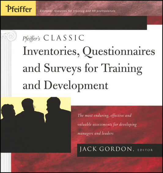 Pfeiffer's Classic Inventories, Questionnaires, and Surveys for Training and Development; The Most Enduring, Effective, and Valuable Assessments for Developing Managers and Leaders (Paperback / softback) 9781118011065