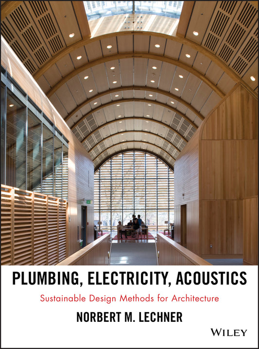 Plumbing, Electricity, Acoustics; Sustainable Design Methods for Architecture (Hardback) 9781118014752