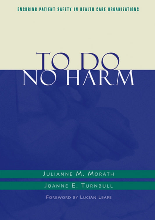 To Do No Harm; Ensuring Patient Safety in Health Care Organizations (Paperback / softback) 9781118016107