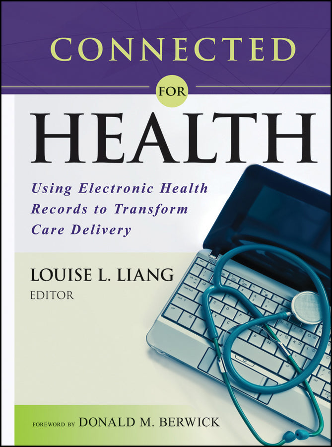 Connected for Health; Using Electronic Health Records to Transform Care Delivery (Paperback / softback) 9781118018354