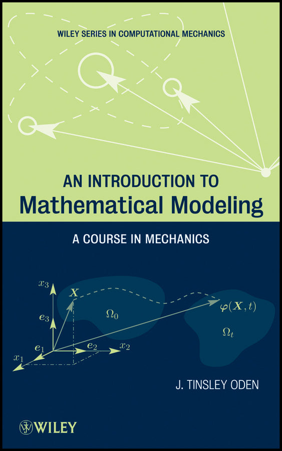 An Introduction to Mathematical Modeling; A Course in Mechanics (Hardback) 9781118019030