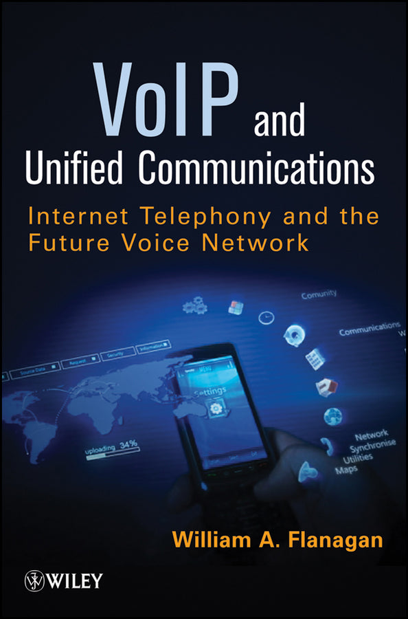 VoIP and Unified Communications; Internet Telephony and the Future Voice Network (Paperback / softback) 9781118019214