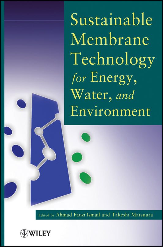 Sustainable Membrane Technology for Energy, Water, and Environment (Hardback) 9781118024591