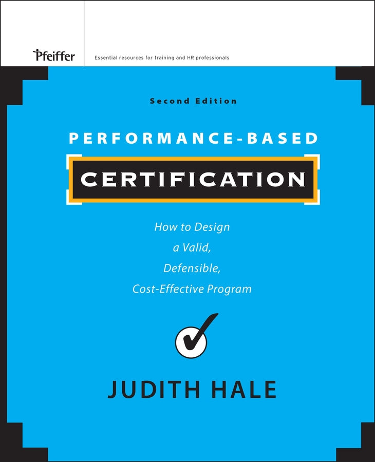 Performance-Based Certification; How to Design a Valid, Defensible, Cost-Effective Program (Hardback) 9781118027240