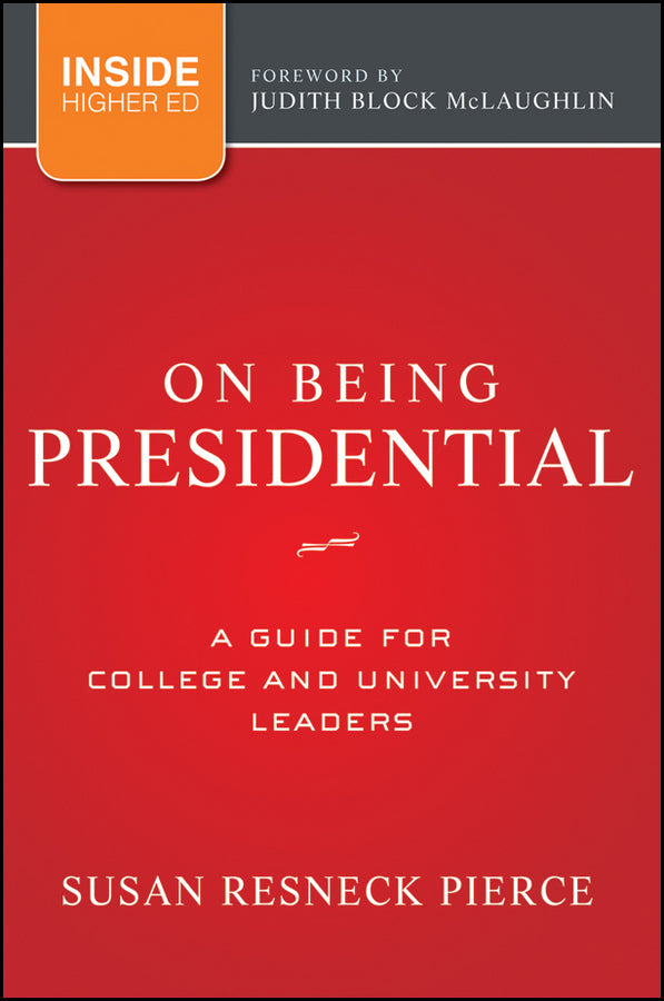 On Being Presidential; A Guide for College and University Leaders (Hardback) 9781118027769
