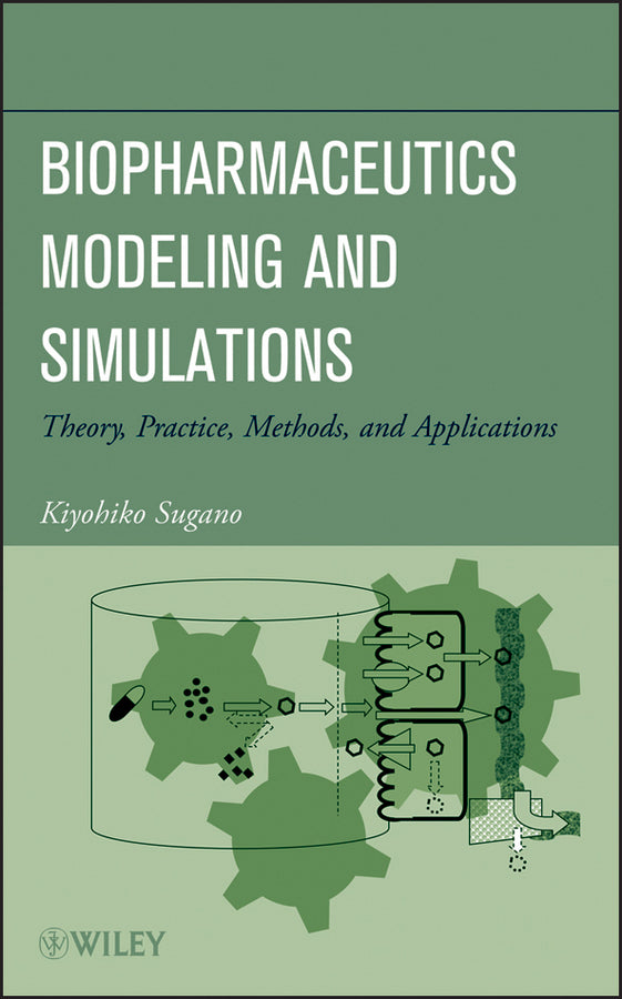 Biopharmaceutics Modeling and Simulations; Theory, Practice, Methods, and Applications (Hardback) 9781118028681