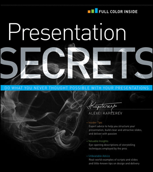 Presentation Secrets; Do What You Never Thought Possible with Your Presentations (Paperback / softback) 9781118034965
