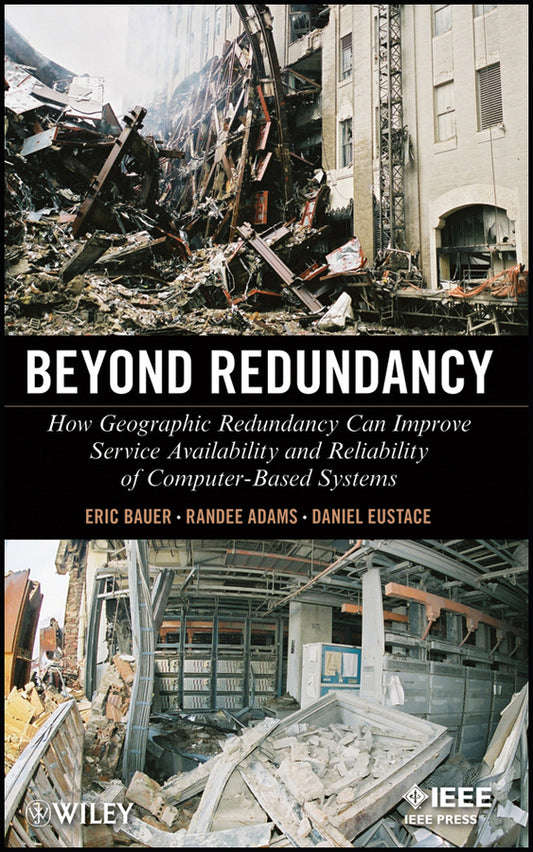 Beyond Redundancy; How Geographic Redundancy Can Improve Service Availability and Reliability of Computer-Based Systems (Hardback) 9781118038291