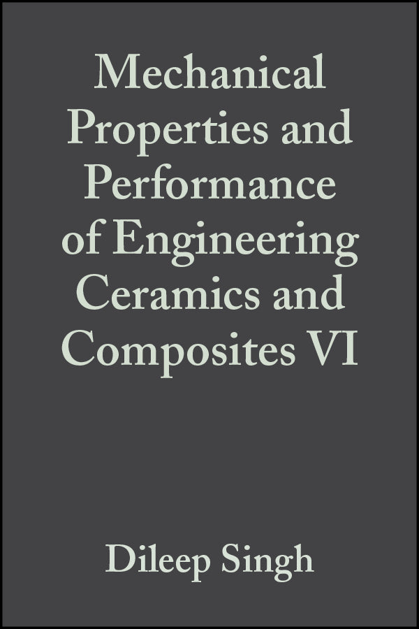 Mechanical Properties and Performance of Engineering Ceramics and Composites VI, Volume 32, Issue 2 (Hardback) 9781118059876