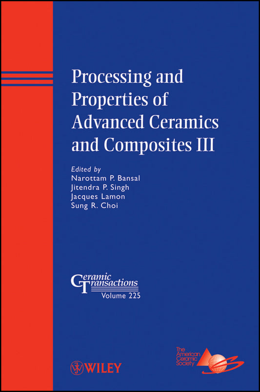 Processing and Properties of Advanced Ceramics and Composites III (Hardback) 9781118059982