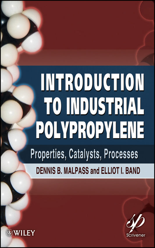 Introduction to Industrial Polypropylene; Properties, Catalysts Processes (Hardback) 9781118062760