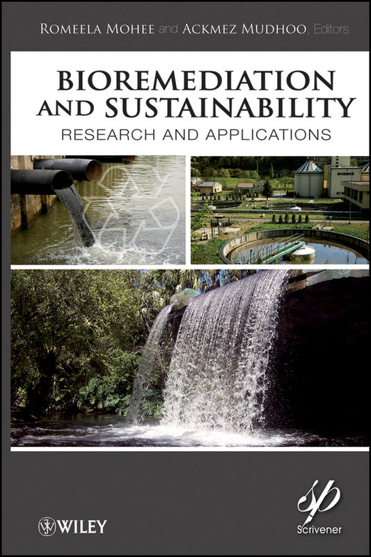 Bioremediation and Sustainability; Research and Applications (Hardback) 9781118062845