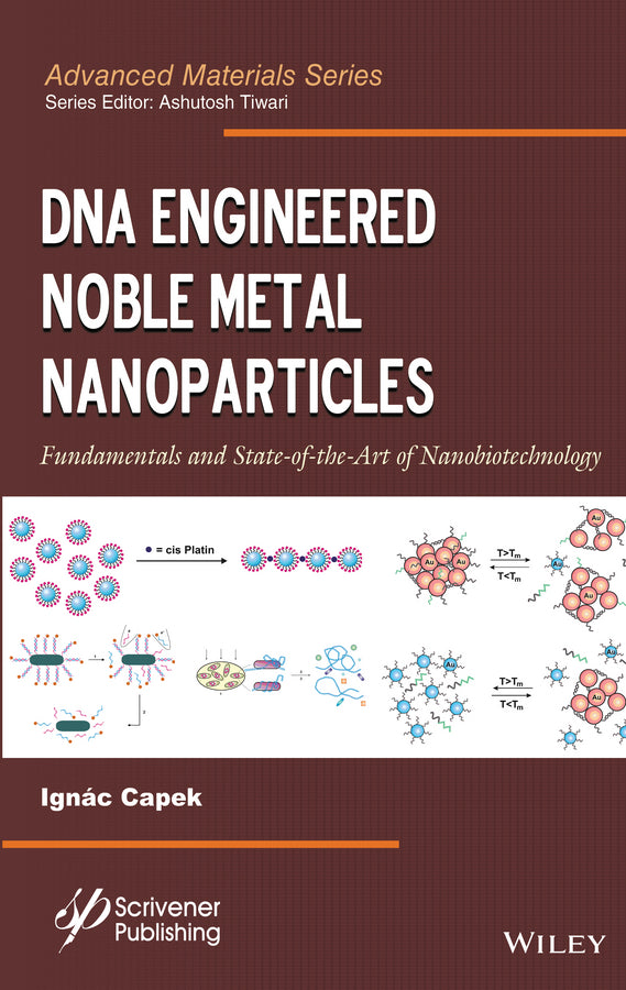 DNA Engineered Noble Metal Nanoparticles; Fundamentals and State-of-the-Art of Nanobiotechnology (Hardback) 9781118072141