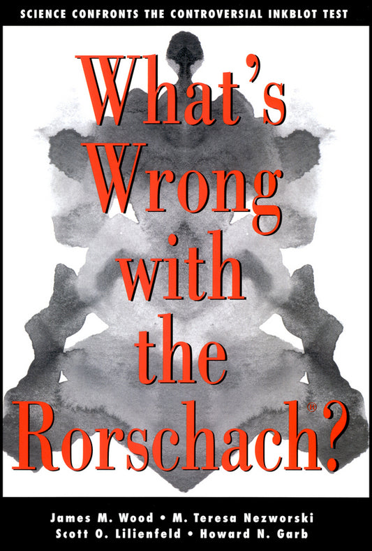 What's Wrong With The Rorschach; Science Confronts the Controversial Inkblot Test (Paperback / softback) 9781118087121