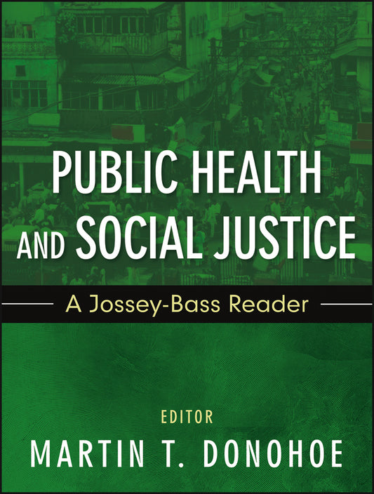 Public Health and Social Justice; A Jossey-Bass Reader (Paperback / softback) 9781118088142