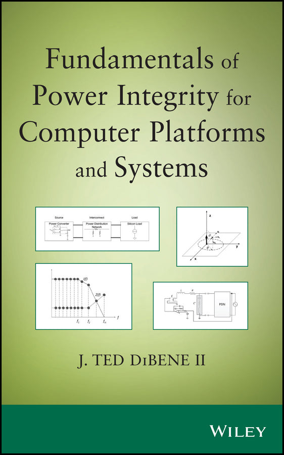 Fundamentals of Power Integrity for Computer Platforms and Systems (Hardback) 9781118091432