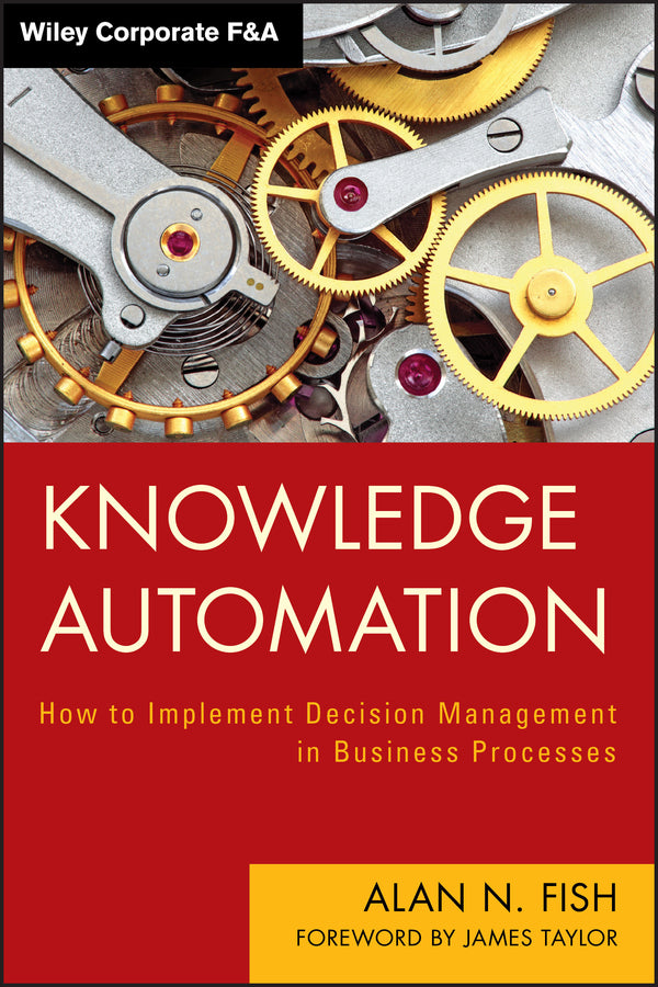 Knowledge Automation; How to Implement Decision Management in Business Processes (Hardback) 9781118094761