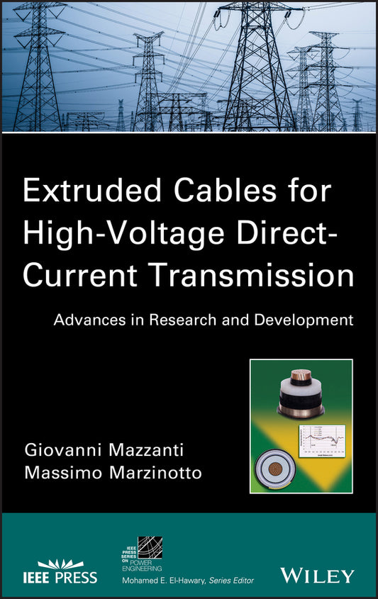 Extruded Cables for High-Voltage Direct-Current Transmission; Advances in Research and Development (Hardback) 9781118096666