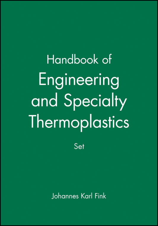Handbook of Engineering and Specialty Thermoplastics, 4 Volume Set (Hardback) 9781118101247
