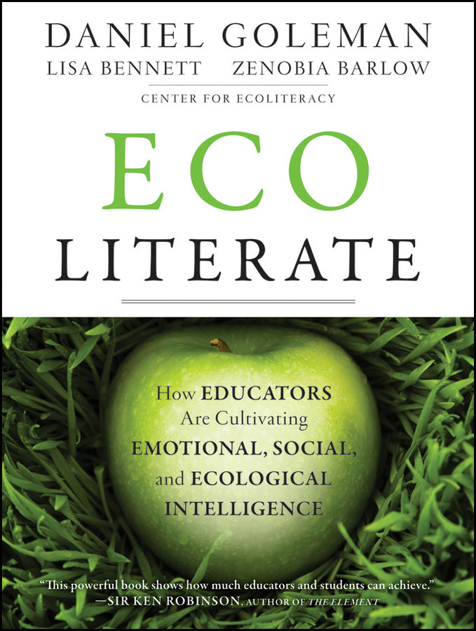 Ecoliterate; How Educators Are Cultivating Emotional, Social, and Ecological Intelligence (Paperback / softback) 9781118104576