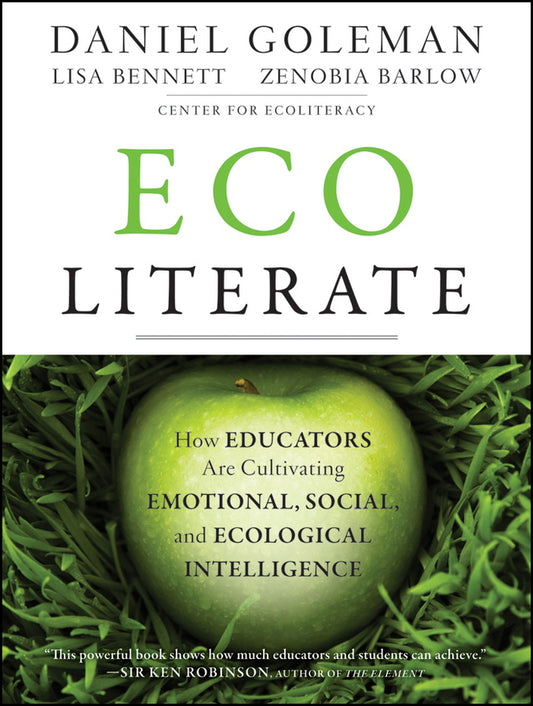 Ecoliterate; How Educators Are Cultivating Emotional, Social, and Ecological Intelligence (Paperback / softback) 9781118104576