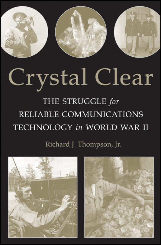 Crystal Clear; The Struggle for Reliable Communications Technology in World War II (Paperback / softback) 9781118104644