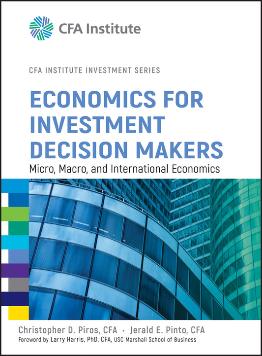 Economics for Investment Decision Makers; Micro, Macro, and International Economics (Hardback) 9781118105368