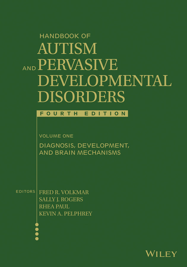 Handbook of Autism and Pervasive Developmental Disorders, Volume 1; Diagnosis, Development, and Brain Mechanisms (Hardback) 9781118107027