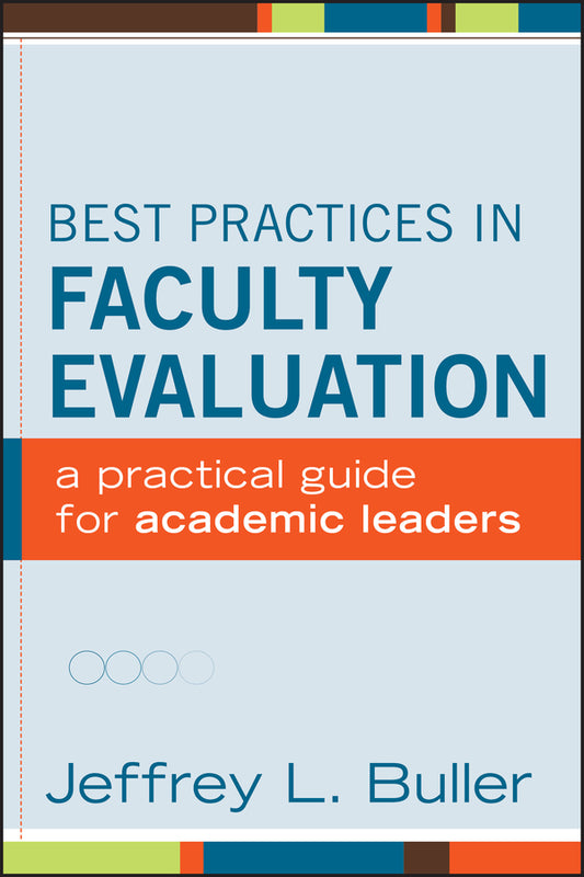 Best Practices in Faculty Evaluation; A Practical Guide for Academic Leaders (Hardback) 9781118118436