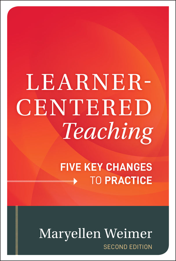 Learner-Centered Teaching; Five Key Changes to Practice (Hardback) 9781118119280