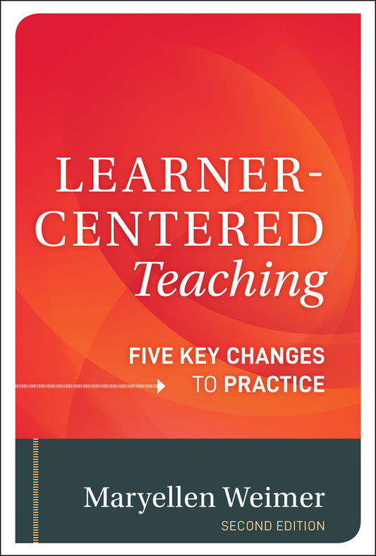 Learner-Centered Teaching; Five Key Changes to Practice (Hardback) 9781118119280