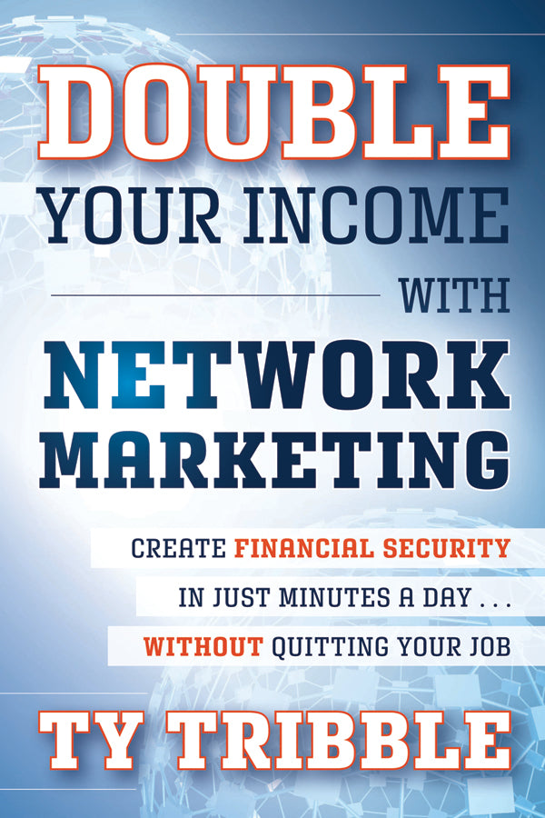 Double Your Income with Network Marketing; Create Financial Security in Just Minutes a Day...without Quitting Your Job (Paperback / softback) 9781118121979